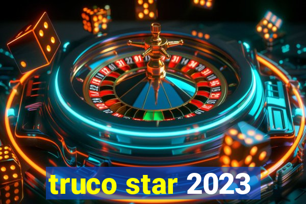 truco star 2023